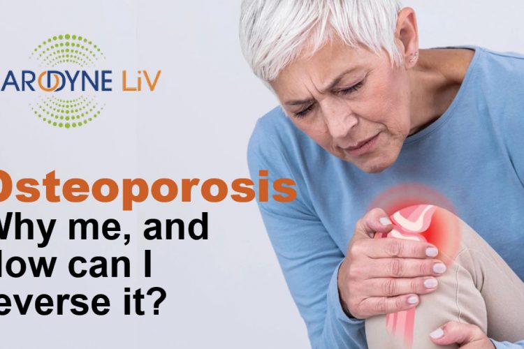 Osteoporosis: Why Me, and How Can I Reverse It?