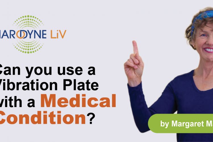 Can You Use a Vibration Plate with a Medical Condition by Margaret Martin